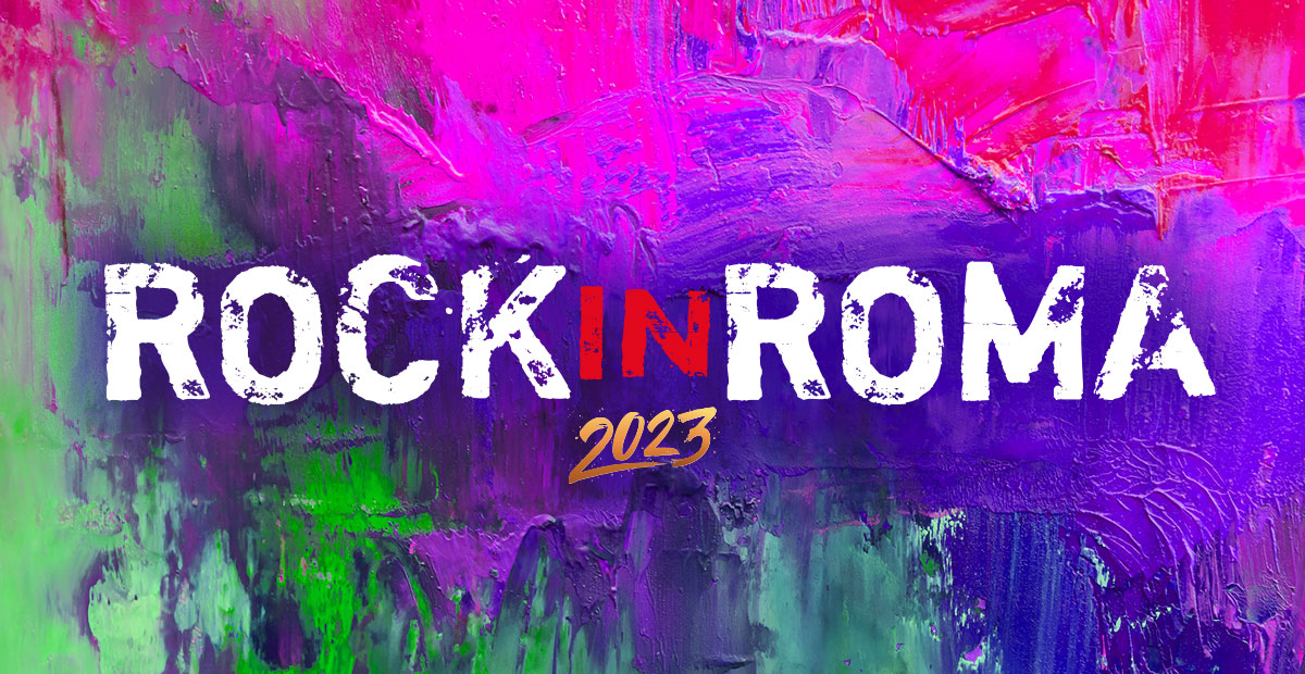 ROCK IN ROMA 2023 – Programma, biglietti e artisti